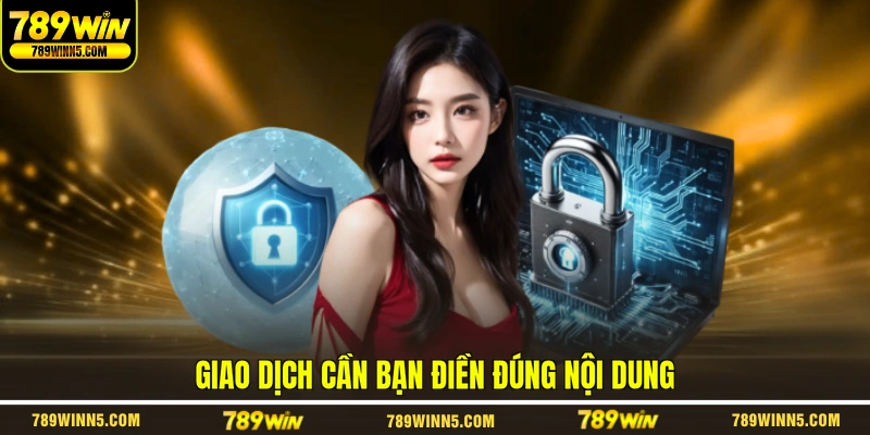 Giao dịch cần bạn điền đúng nội dung